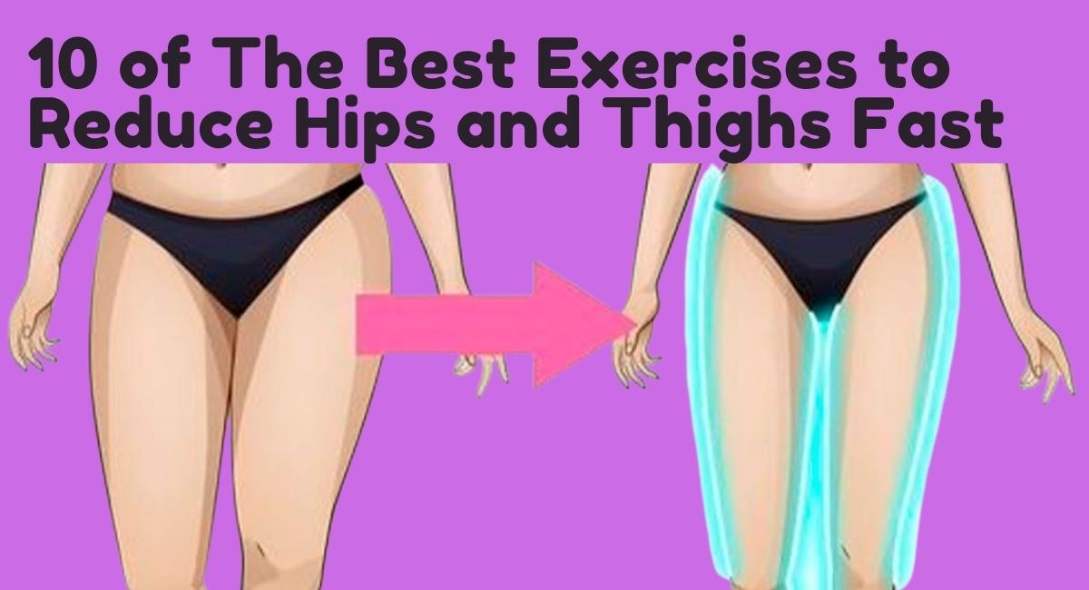 10-of-the-best-exercises-to-reduce-hips-and-thighs-fast