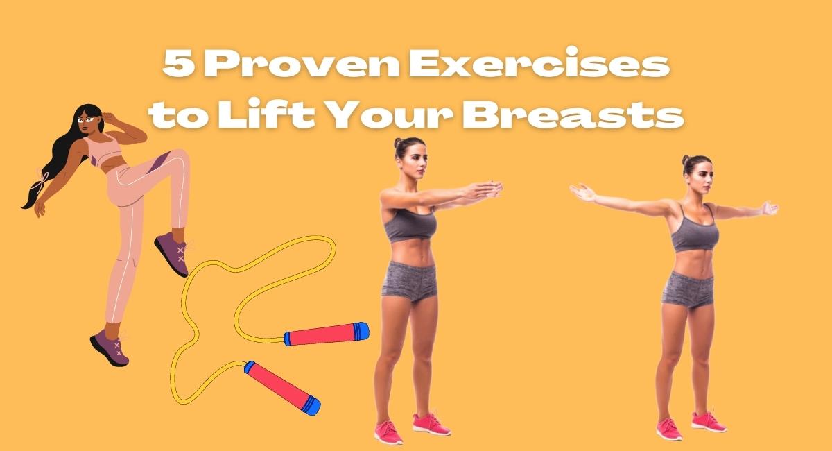 5 Proven Exercises To Lift Firm And Perk Up Your Breasts 